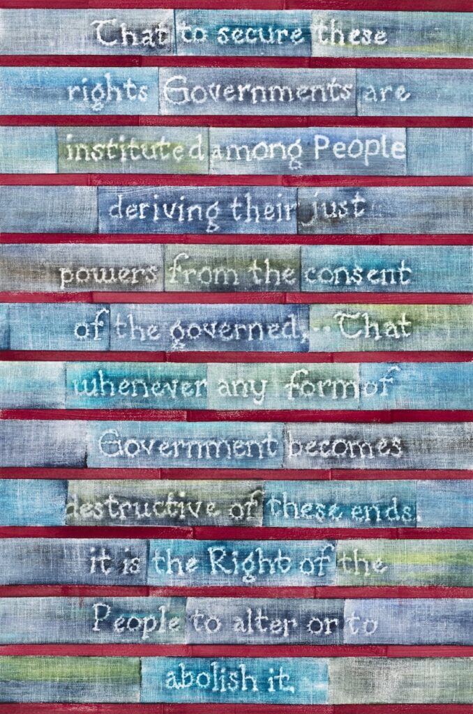 That to secure these rights, Governments are instituted among Men People, deriving their just powers from the consent of the governed, –That whenever any Form of Government becomes destructive of these ends, it is the Right of the People to alter or to abolish it,