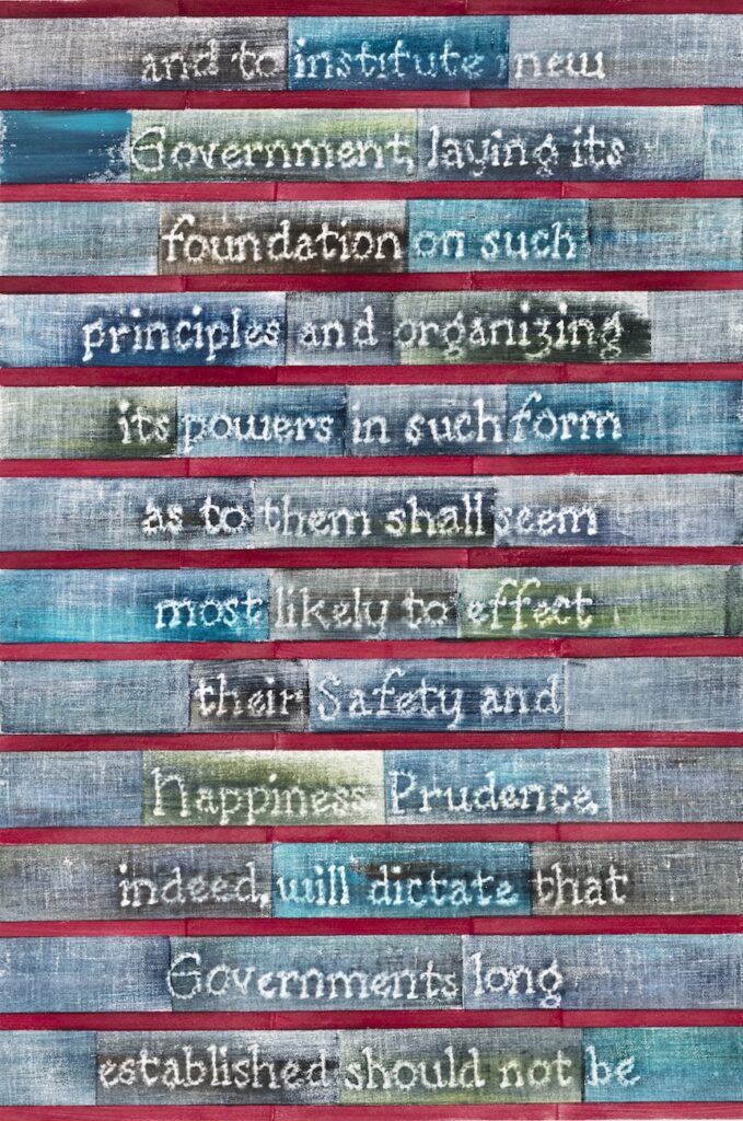 and to institute new Government, laying its foundation on such principles and organizing its powers in such form, as to them shall seem most likely to effect their Safety and Happiness. Prudence, indeed, will dictate that Governments long established should not be 